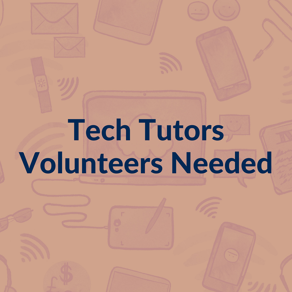 Tech Tutors Volunteers Needed text with computer in background