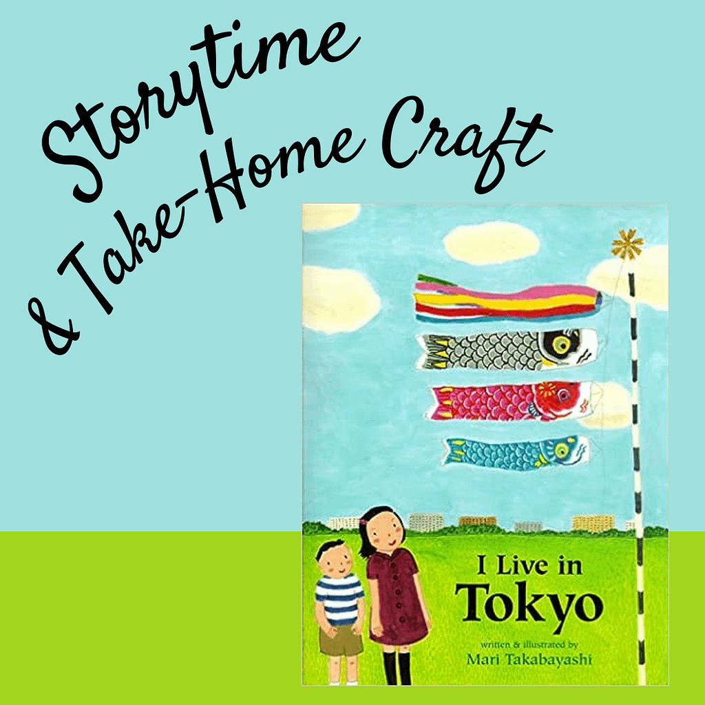 Storytime & Take-Home Craft with a picture of the "I Live In Tokyo" book cover. The background has blue on the top, and green on the bottom to match the cover.