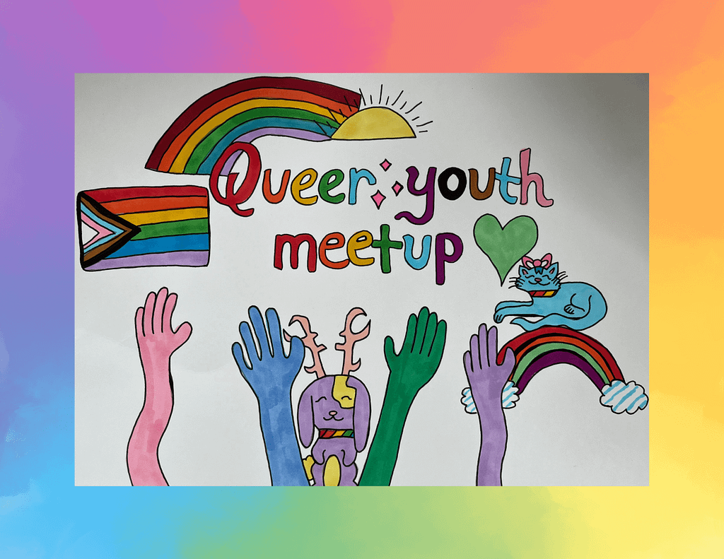 Drawing made my the Queer Youth Group containing several rainbows, an LGBTQIA+ flag, some animals, and hands reaching up into the sky.