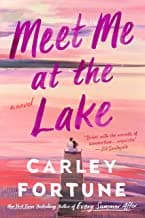 Meet Me at the Lake by Carley Fortune bookjacket