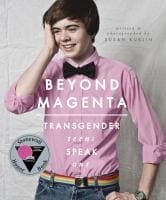 Beyond Magenta : Transgender Teens Speak Out by Susan Kuklin book cover. Click here to borrow this title on our catalog.