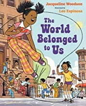 The World Belonged to Us by Jacqueline Woodson and Leo Espinosa bookjacket