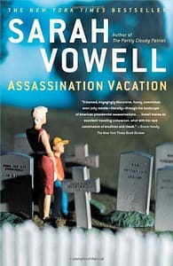 Assassination Vacation by Sarah Vowell book cover. Click here to find this book in our catalog.