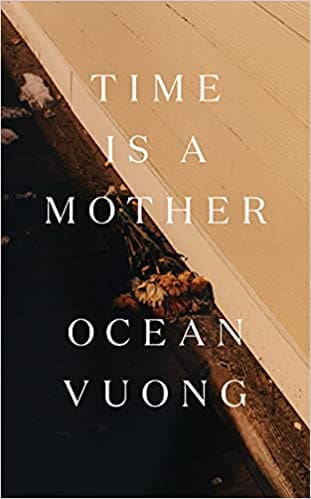 Time is a Mother by Ocean Vuong book jacket